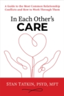 Image for In Each Other&#39;s Care: A Guide to the Most Common Relationship Conflicts and How to Work Through Them