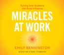 Image for Miracles at work  : turning inner guidance into outer influence