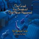 Image for The Great Zoo Breakout That Never Happened