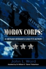 Image for Moron Corps : A Vietnam Veteran&#39;s Case for Action