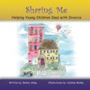 Image for Sharing Me : Helping Young Children Deal with Divorce