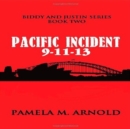 Image for Pacific Incident 9-11-13 : Biddy And Justin Series Book Two