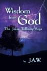 Image for Wisdom from God : The Jesse Williams Saga