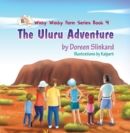Image for The Uluru Adventure: Wicky Wacky Farm Series Book 4