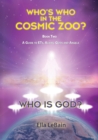 Image for Who is God? : Who&#39;s Who in the Cosmic Zoo? A Guide to ETs, Aliens, Gods, and Angels - Book Two