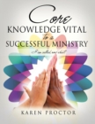 Image for Core Knowledge Vital To A Successful Ministry