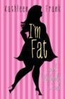 Image for I&#39;m Fat and Nobody Cares