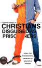 Image for Christians Disguised as Prisoners