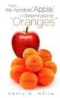 Image for From . . . the Apostolic &quot;Apple,&quot; to Denominational &quot;Oranges&quot;