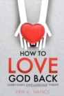 Image for How to Love God Back