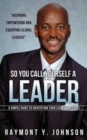 Image for So You Call Yourself a Leader