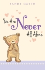 Image for You Are Never All Alone