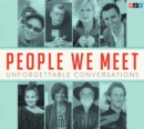 Image for People We Meet: Unforgettable Conversations