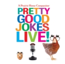 Image for A Prairie Home Companion Pretty Good Jokes Live!