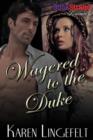 Image for Wagered to the Duke (Bookstrand Publishing Romance)