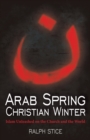Image for Arab Spring, Christian Winter
