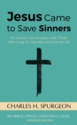 Image for Jesus Came to Save Sinners : An Earnest Conversation with Those Who Long for Salvation and Eternal Life