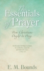 Image for The Essentials of Prayer : How Christians Ought to Pray