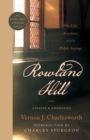 Image for Rowland Hill : His Life, Anecdotes, and Pulpit Sayings