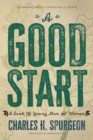 Image for A Good Start : A Book for Young Men and Women