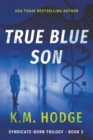 Image for True Blue Son : A Gripping Crime Thriller