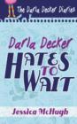 Image for Darla Decker Hates to Wait