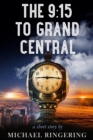 Image for 9: 15 to Grand Central