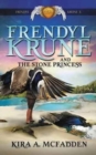 Image for Frendyl Krune and the Stone Princess