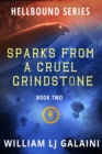 Image for Sparks from a Cruel Grindstone