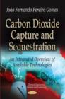 Image for Carbon dioxide capture and sequestration  : an integrated overview of available technologies