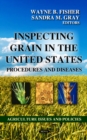 Image for Inspecting Grain in the United States : Procedures &amp; Diseases