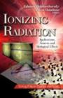 Image for Ionizing Radiation : Applications, Sources &amp; Biological Effects