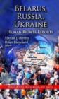 Image for Belarus, Russia, Ukraine  : human rights reports
