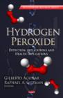 Image for Hydrogen peroxide  : detection, applications &amp; health implications series
