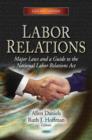 Image for Labor relations  : major laws &amp; a guide to the National Labor Relations Act