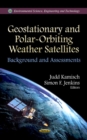 Image for Geostationary &amp; polar-orbiting weather satellites  : background &amp; assessments