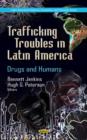 Image for Trafficking troubles in Latin America  : drugs &amp; humans