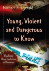 Image for Young, Violent &amp; Dangerous to Know