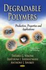 Image for Degradable polymers  : production, properties, and applications