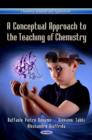 Image for A conceptual approach to the teaching of chemistry