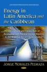 Image for Energy in Latin America and the Caribbean  : the current and future role of renewable and nuclear energy sources in the regional electricity generation