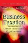 Image for Business taxation  : organizational choices &amp; federal considerations