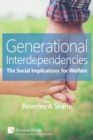 Image for Generational Interdependencies: The Social Implications for Welfare