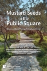 Image for Mustard Seeds in the Public Square : Between and Beyond Theology, Philosophy, and Society