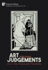 Image for Art Judgements: Art on Trial in Russia after Perestroika