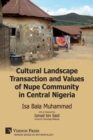 Image for Cultural Landscape Transaction and Values of Nupe Community in Central Nigeria