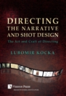 Image for Directing the Narrative and Shot Design [Hardback, Premium Color] : The Art and Craft of Directing