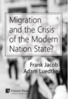 Image for Migration and the Crisis of the Modern Nation State?