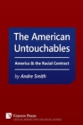 Image for The American Untouchables: America &amp; the Racial Contract