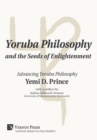Image for Yoruba Philosophy and the Seeds of Enlightenment : Advancing Yoruba Philosophy